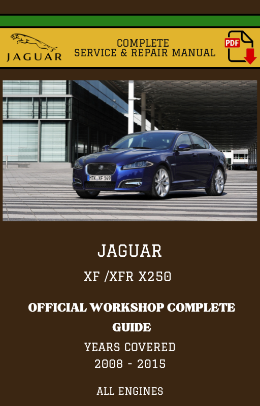 Jaguar XF / XFR X250 Complete Workshop Manual