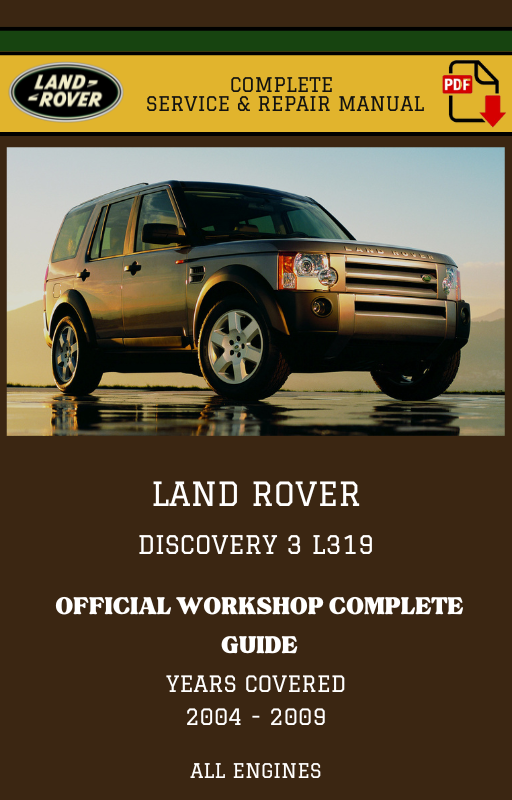 Land Rover Discovery 3 L319 Complete Workshop Manual